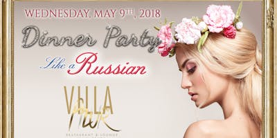 MIAMI MADE in RUSSIA Wednesday «9 Мая»День Победы DINNER PARTY @ VILLA AZUR