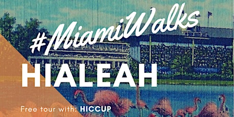 #MiamiWalks: Hialeah in Progress primary image