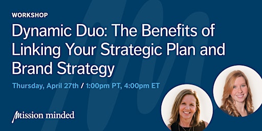 Dynamic Duo: The Benefits of Linking Your Strategic Plan & Brand Strategy