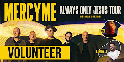 MercyMe - Always Only Jesus Tour - Rochester, MN - Volunteering