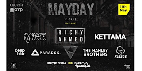 MAYDAY w/ Richy Ahmed//DJ Deece//KETTAMA