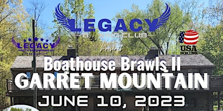 Boathouse Brawls II at Garret Mountain Presented by Legacy Boxing Club