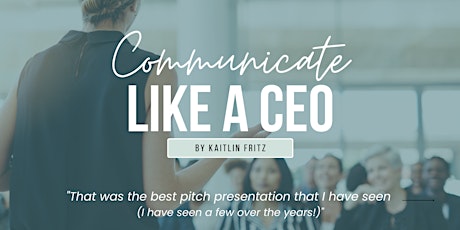 Communicate like a CEO: Pitching Masterclass
