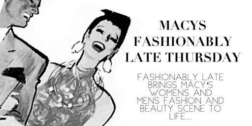Macy's Fashionably Late Thursday