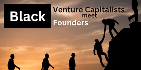 Black VCs meet Black Founders for Black History Month