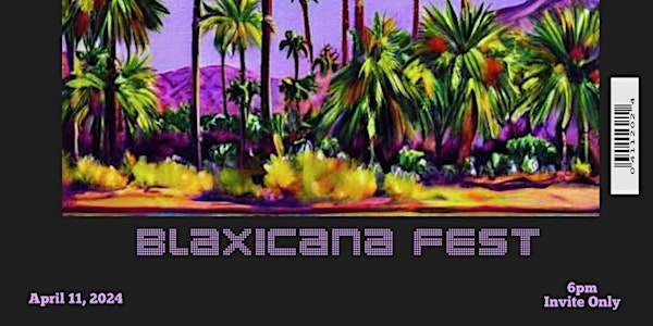 BLAXICANA FEST:  Festival Season 2024