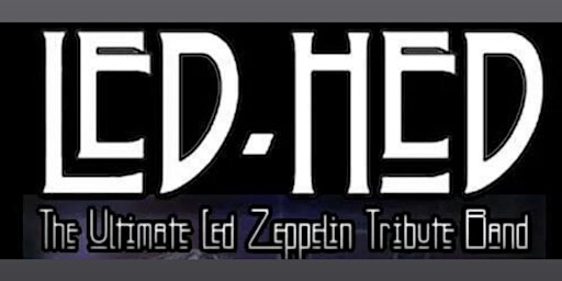 Led-Hed: A Tribute to Led Zeppelin  w/ Special Guests : The Midnight Riders