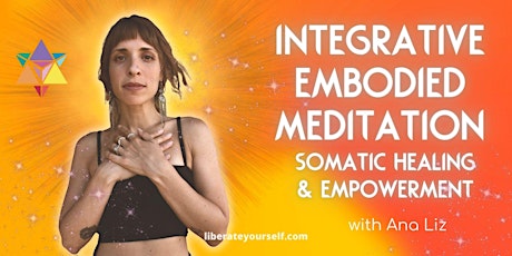 Integrative Embodied Meditation (Breathe, Sense, Feel, Move) with Ana Liz
