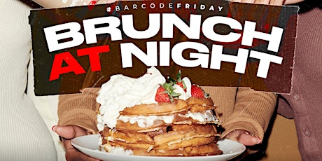 Brunch At Night @BarcodeDC