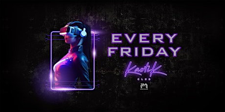 KAOTIK CLUB - Every Friday primary image