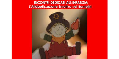 Incontri dedicati all'Infanzia: l'Alfabetizzazione Emotiva nei bambini Incontri dedicati all'Infanzia: l'Alfabetizzazione Emotiva nei bambini