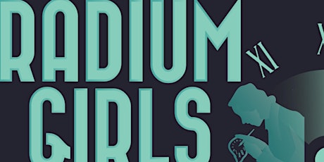Radium Girls: A historical Drama by D.W. Gregory