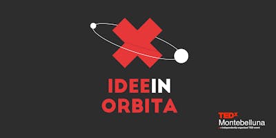 TEDxMontebelluna - Idee in orbita TEDxMontebelluna - Idee in orbita
