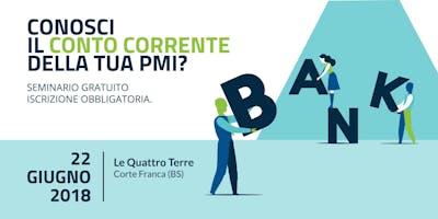 Conosci il conto corrente della tua PMI? Conosci il conto corrente della tua PMI?