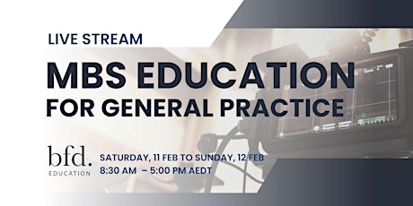 MBS Education for General Practice - 2023- 2 DAY LIVE STREAM