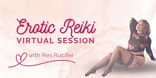 Erotic Reiki Virtual Session with Rev.Rucifer