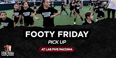 Primaire afbeelding van Footy Friday-Pick Up + Yoga Night   @ Lab Five PACOIMA