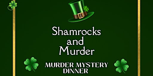 Murder Mystery Dinner -  Shamrocks and Murder