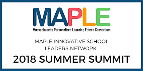 MAPLE Innovative School Leaders Summer (MISL) Summit 2018 primary image