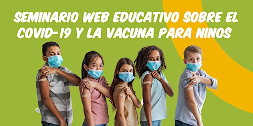 Seminario Web Educativo sobre el COVID-19 y la Vacuna para Niños