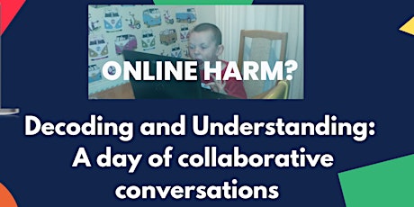 Online Harms: Decoding and understanding with collaborative conversations primary image