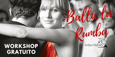 Workshop Gratuito - Balla la Rumba Workshop Gratuito - Balla la Rumba