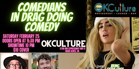 Comedians in Drag doing Comedy  at OKCulture (Oklahoma City, OK)