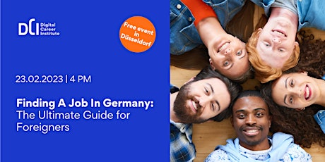 Finding A Job In Germany: The Ultimate Guide for Foreigners - 23.02.2023