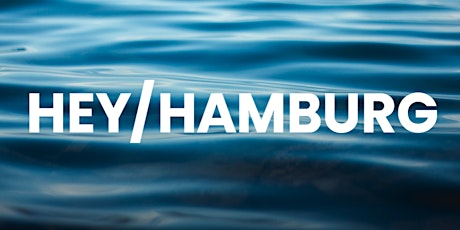 HEY/HAMBURG 2023 - The Mobility Festival