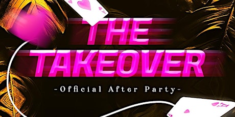 The Takeover - Official Afterparty