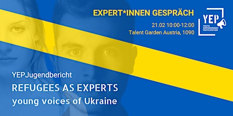 Expert*innen-Gespräch: Refugees as Experts: Young Voices of Ukraine