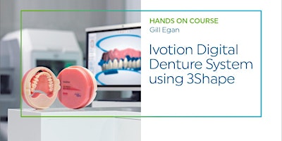 Imagem principal do evento Ivotion Digital Denture system (3Shape)