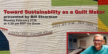 Toward Sustainability as a  Quilt Maker … Bill Stearman
