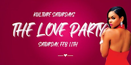 KULTURE SATURDAYS ( THE LOVE PARTY EDITION )