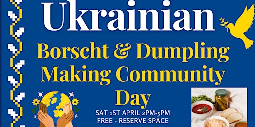Ukrainian Borscht & Dumpling Making Community Day -  FREE