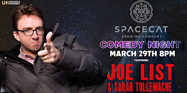 COMEDY NIGHT Featuring Joe List & Sarah Tollemache at  Spacecat Brewery