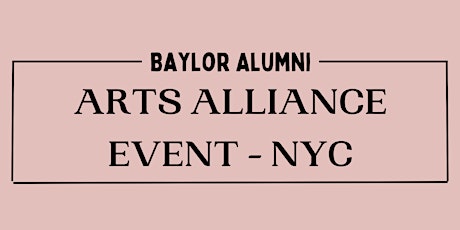 Baylor Arts Alliance Alumni Event- NYC