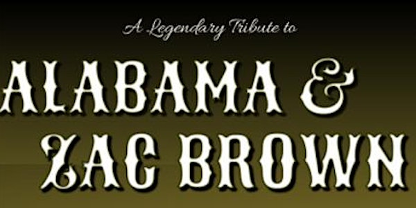 Mountain Music “Alabama” and Chicken Fried “Zac Brown” - Tribute Tour