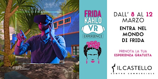 Frida Kahlo Vr Experience Centro Commerciale Il Castello 8 marzo 2023
