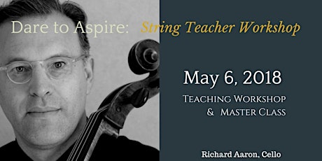 Dare to Aspire:  String Teacher Workshop (cello) primary image