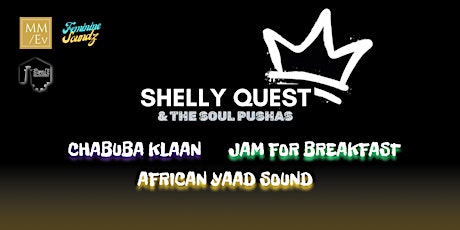 Shelly Quest & The Soul Pushas // ChaBuBa Klaan // Jam For Breakfast