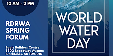 World Water Day - RDRWA Spring Forum
