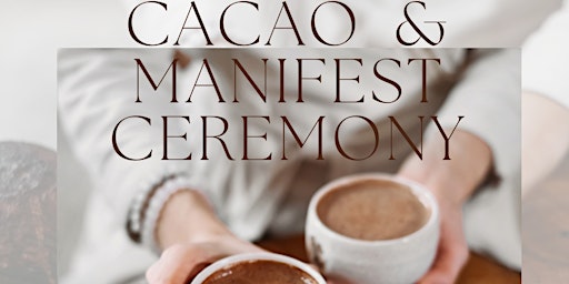 Manifestation Cacao Ceremony