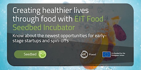 Creating healthier lives through food with EIT Food Seedbed Incubator