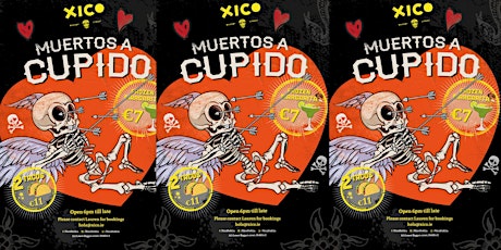 XICO PRESENTS - MUERTOS A CUPIDO @ XICO