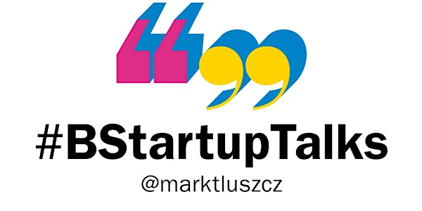 BStartup Talks con Mark Tluszcz