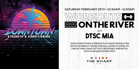 Workouts on the River with DTSC at The Wharf Miami!