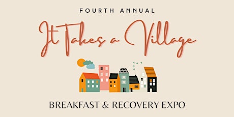 Primaire afbeelding van It Takes a Village Breakfast & Recovery Expo