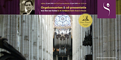 Primaire afbeelding van Orgelconcerten en cd-presentatie in Saint-Ouen Rouen door Ben van Oosten