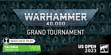US Open Tacoma: Warhammer 40,000 Grand Tournament